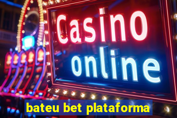 bateu bet plataforma