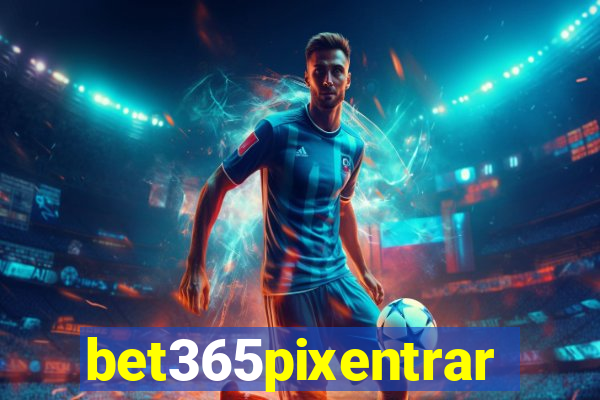 bet365pixentrar