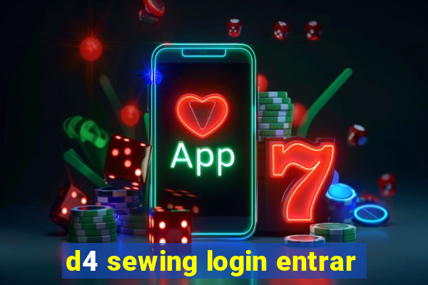 d4 sewing login entrar