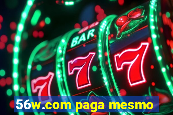 56w.com paga mesmo