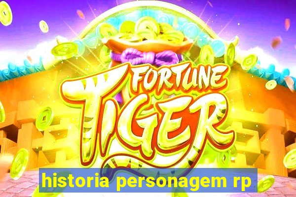 historia personagem rp