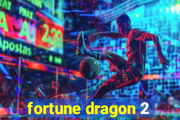 fortune dragon 2