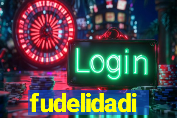 fudelidadi