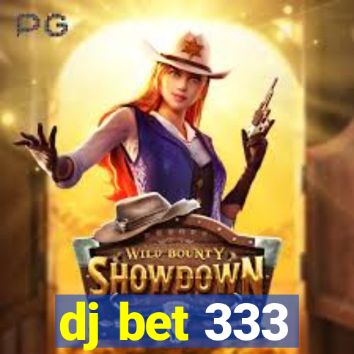 dj bet 333