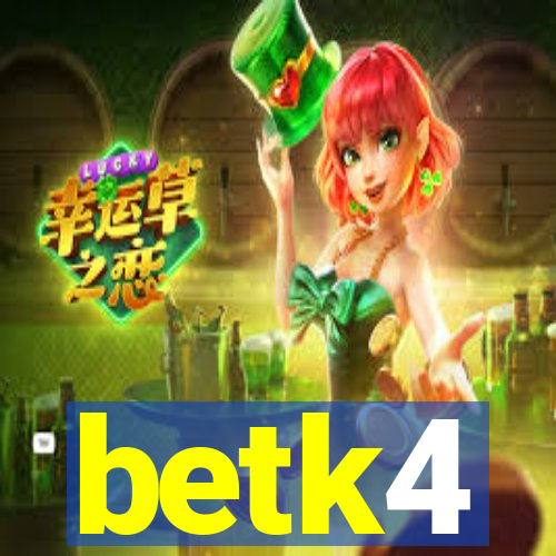 betk4