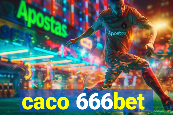 caco 666bet