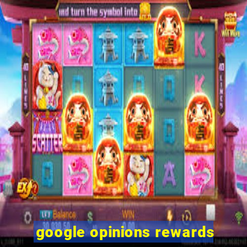 google opinions rewards