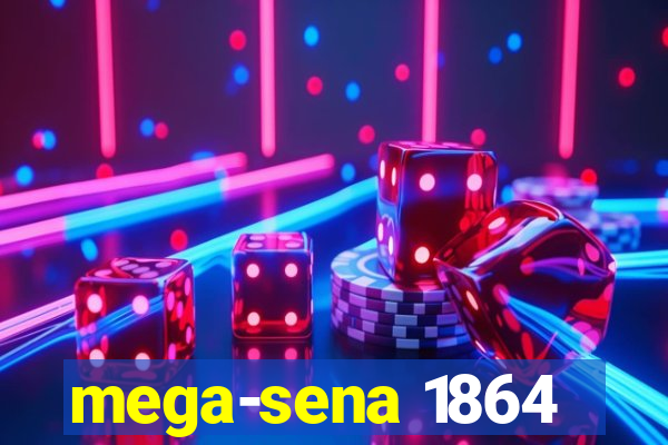 mega-sena 1864