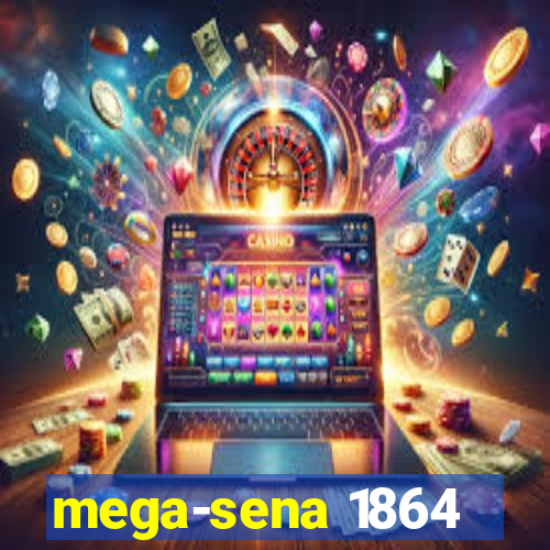 mega-sena 1864