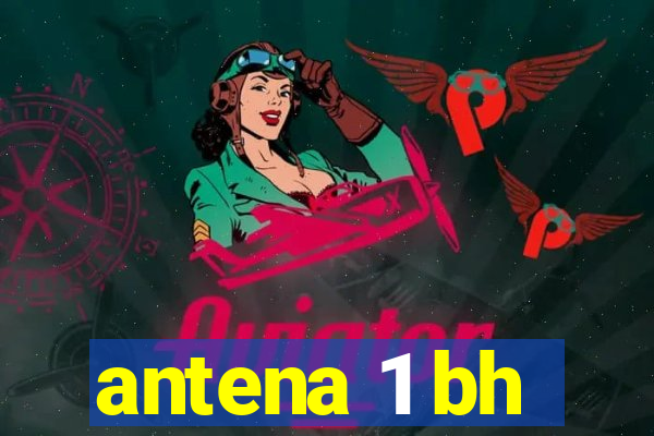 antena 1 bh