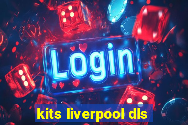 kits liverpool dls