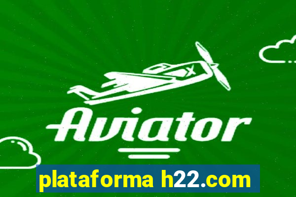 plataforma h22.com