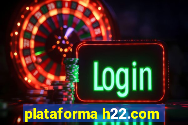 plataforma h22.com