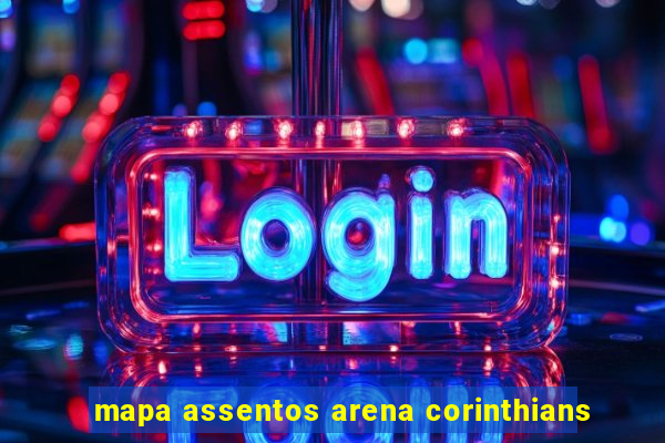 mapa assentos arena corinthians