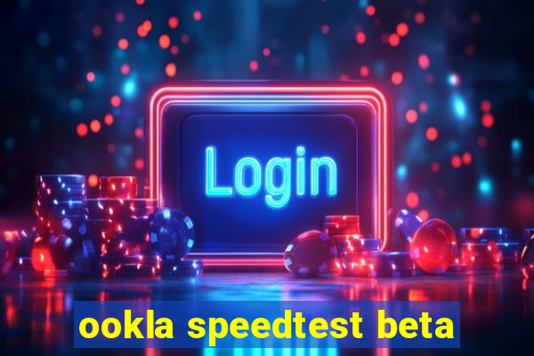 ookla speedtest beta