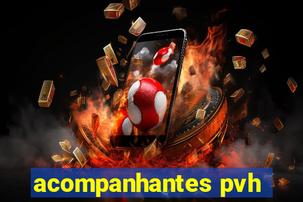 acompanhantes pvh