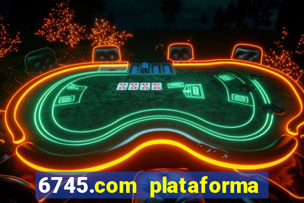 6745.com plataforma de jogos