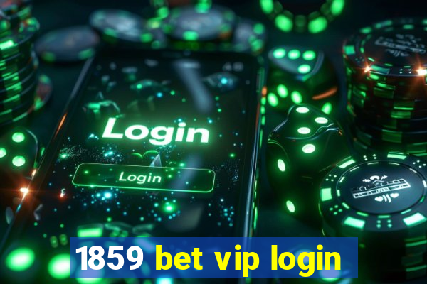 1859 bet vip login