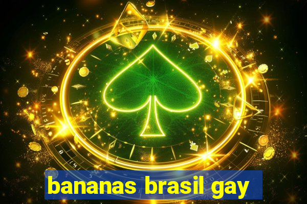 bananas brasil gay