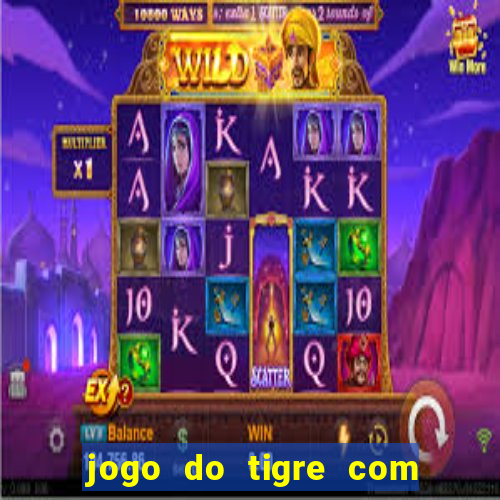 jogo do tigre com 5 reais