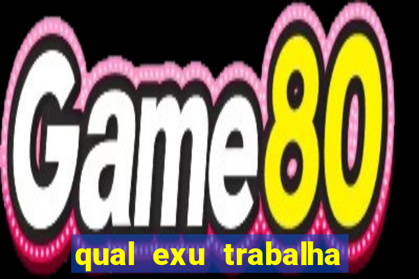 qual exu trabalha com a pomba gira rosa vermelha