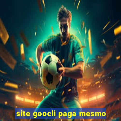 site goocli paga mesmo