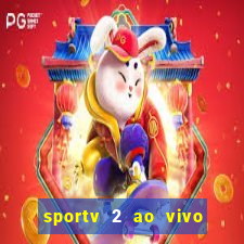 sportv 2 ao vivo mega canal