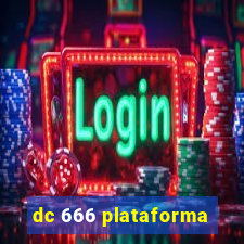 dc 666 plataforma