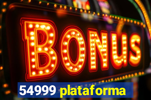 54999 plataforma