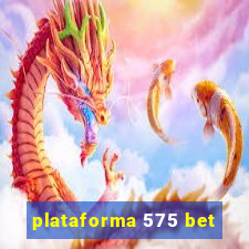 plataforma 575 bet