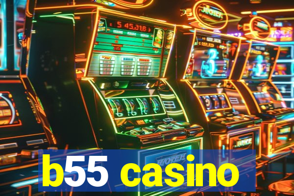 b55 casino