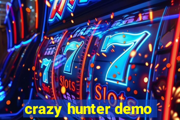 crazy hunter demo