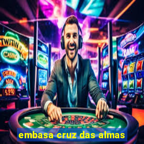 embasa cruz das almas