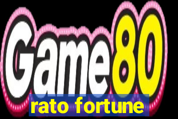 rato fortune