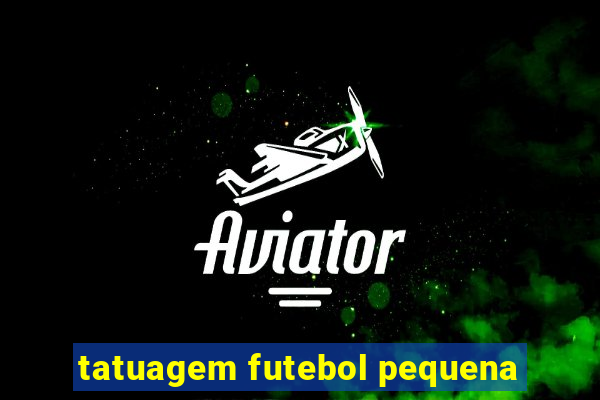 tatuagem futebol pequena