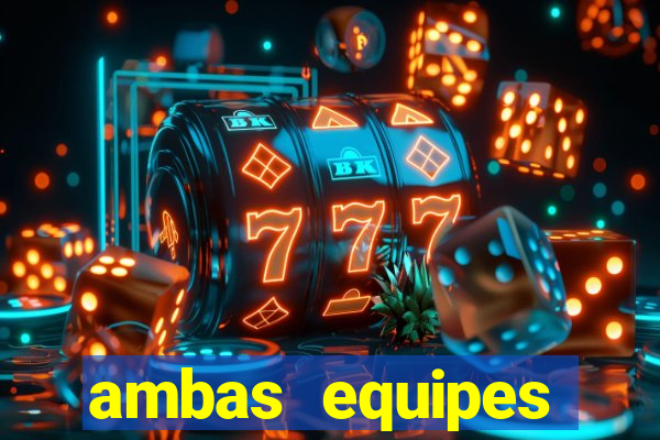 ambas equipes marcam ou mais de 2.5