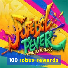 100 robux rewards