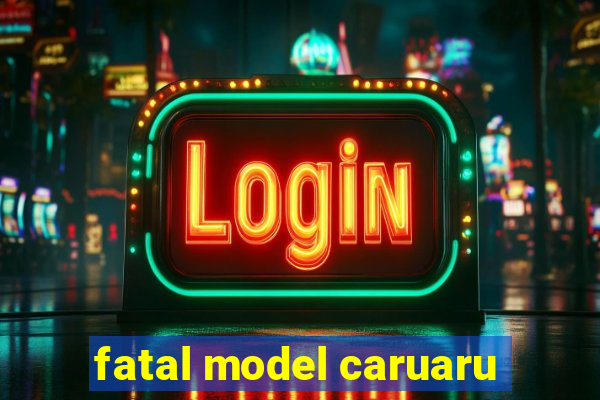 fatal model caruaru