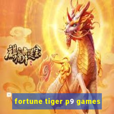 fortune tiger p9 games