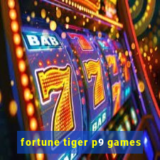 fortune tiger p9 games