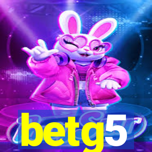 betg5