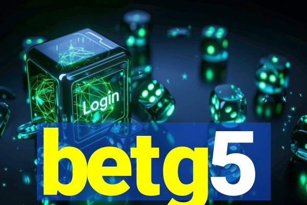 betg5