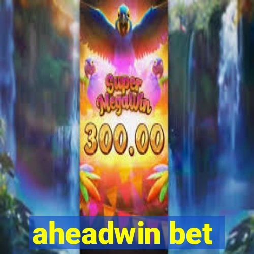 aheadwin bet