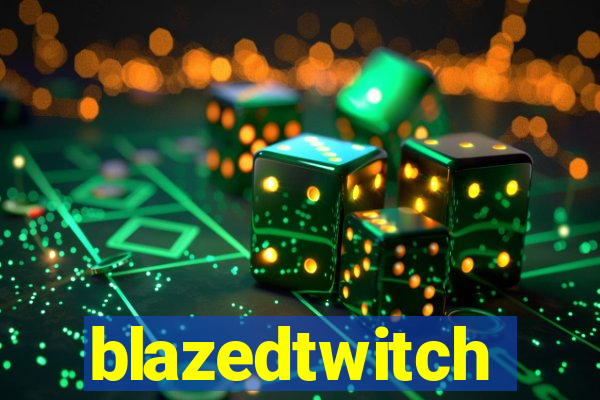 blazedtwitch