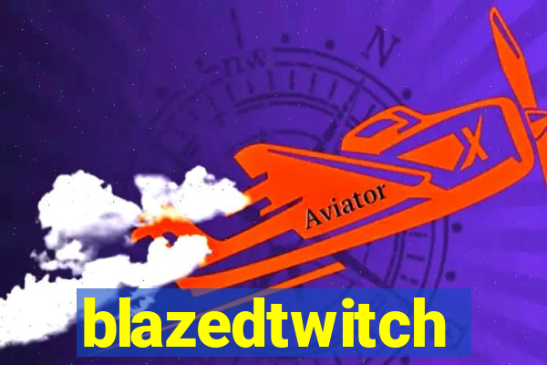 blazedtwitch