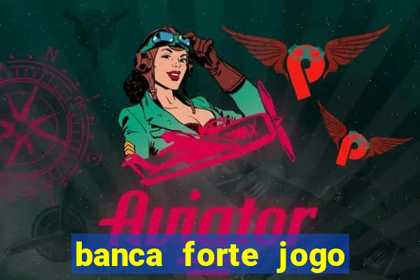 banca forte jogo do bicho app