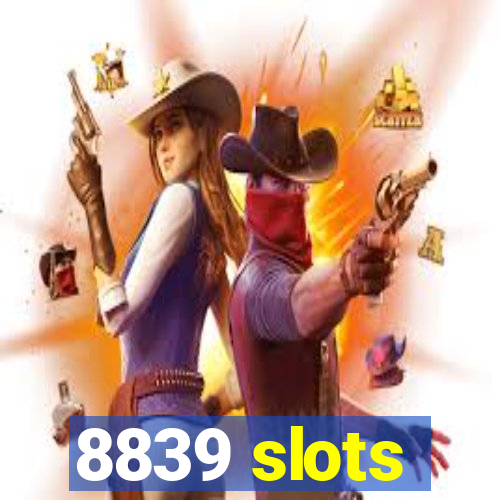 8839 slots