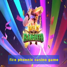 fire phoenix casino game