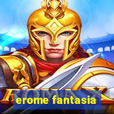 erome fantasia