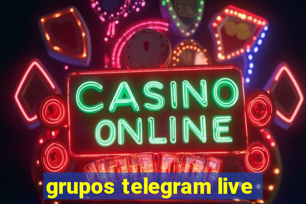 grupos telegram live